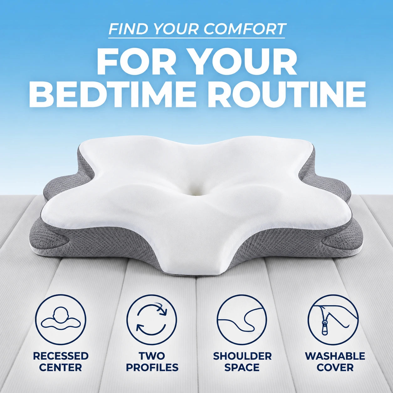Recessed center, two profiles, shoulder space and washable cover